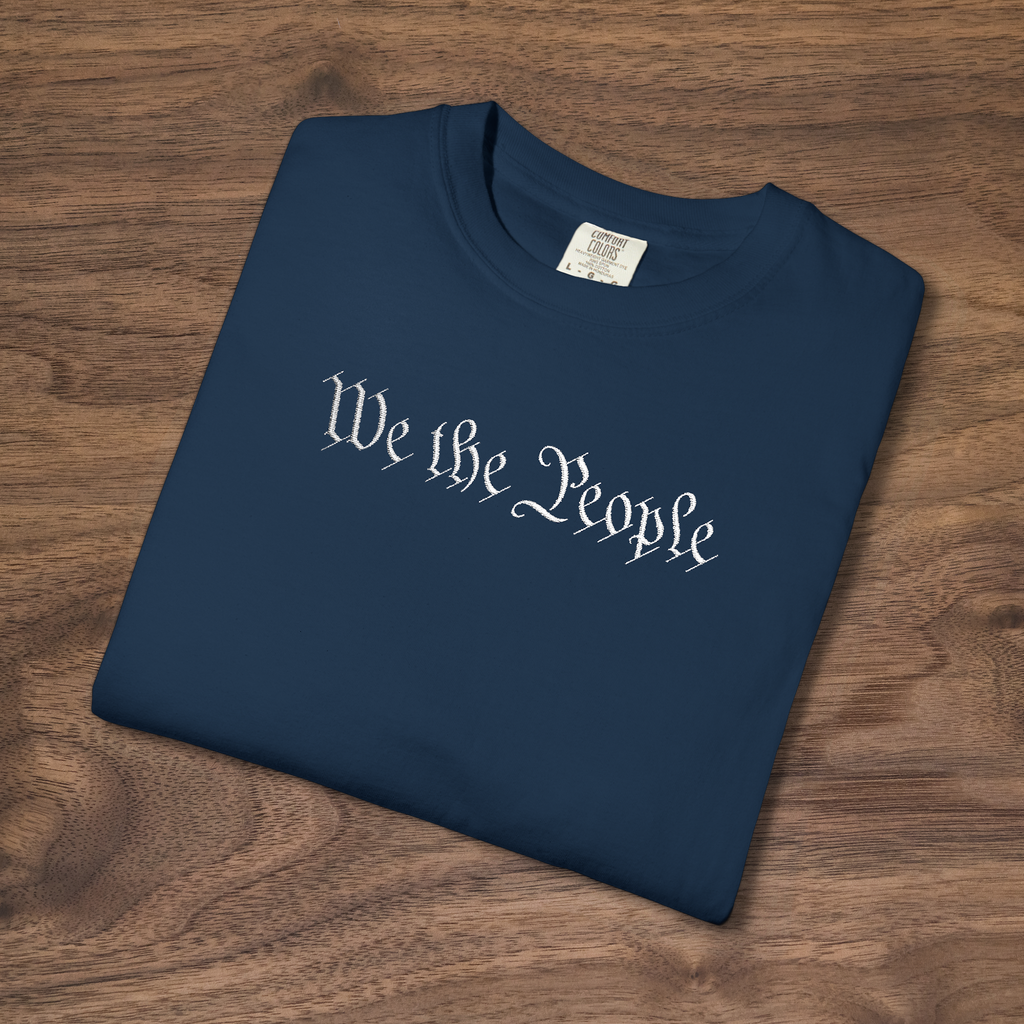 We the People embroidered patriotic t-shirt in true navy on Comfort Colors blank, Constitution script design

