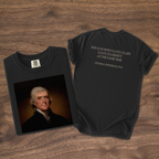 Front and back view of Thomas Jefferson Founders Collection portrait t-shirt with Jefferson quote on the back