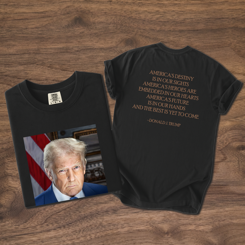 Front and back of Donald Trump 47 Founders Collection portrait t-shirt with 'The Best is Yet to Come" quote back

