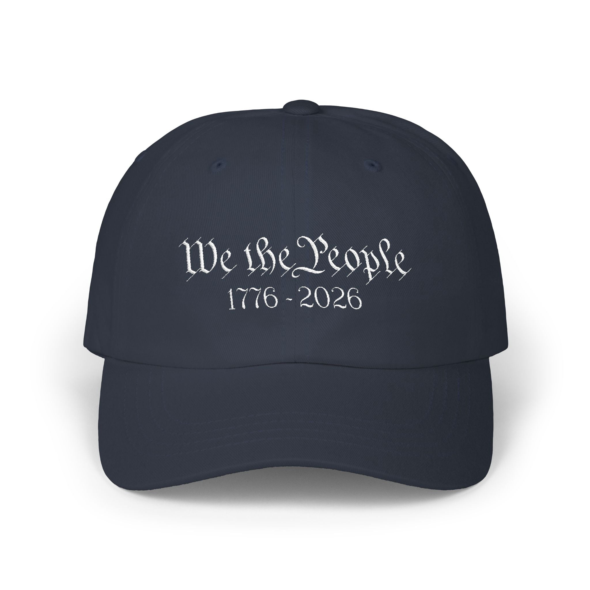 'We the People 1776-2026' embroidered dad cap on classic low-profile hat, patriotic Constitution script design