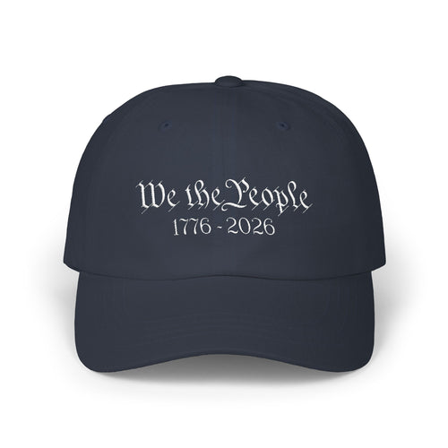 'We the People 1776-2026' embroidered dad cap on classic low-profile hat, patriotic Constitution script design