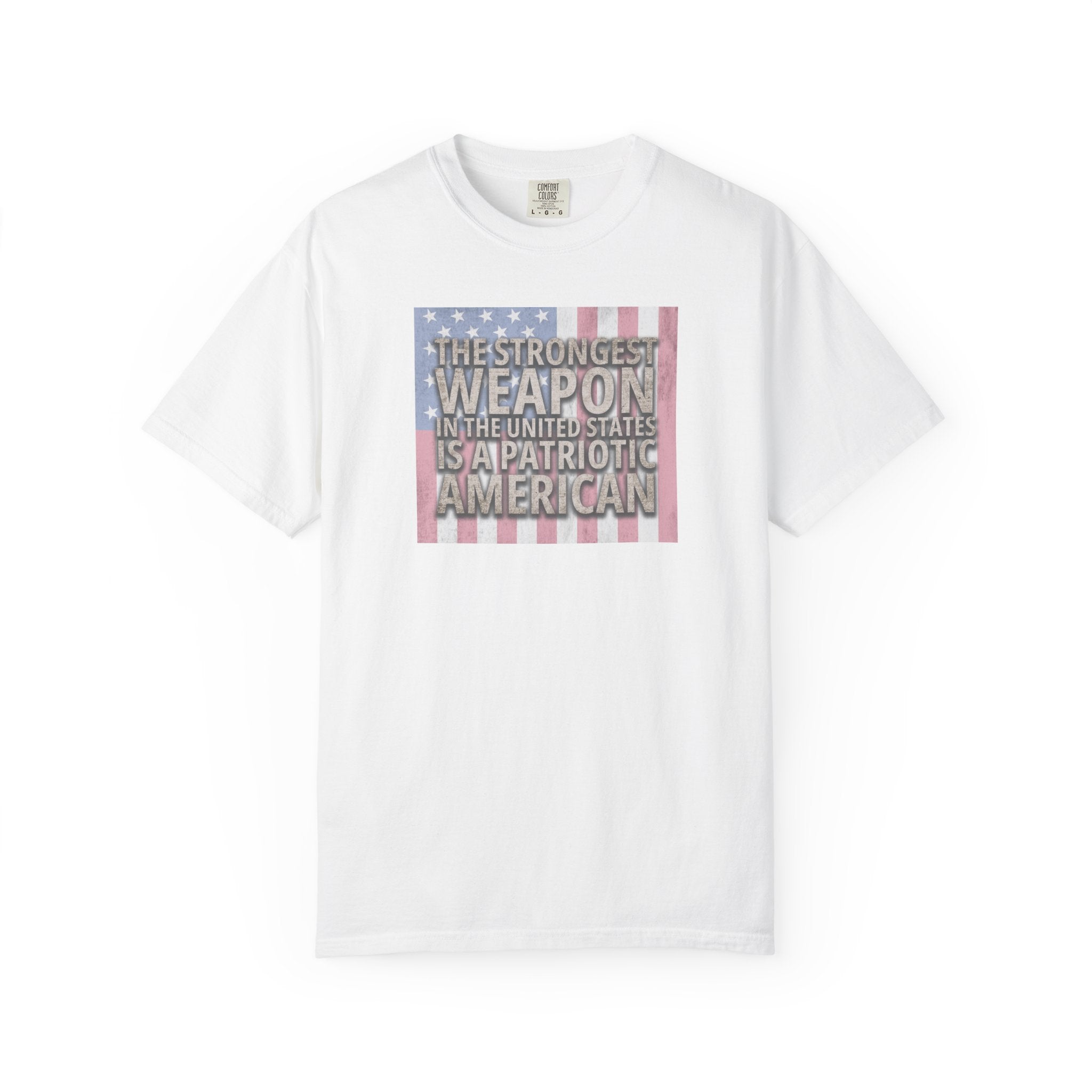 'The Strongest Weapon in the United States is a Patriotic American' t-shirt in white