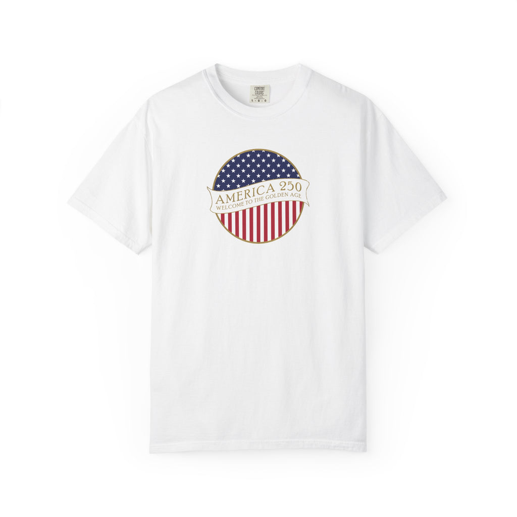 White Comfort Colors t-shirt with an America 250 design with text 'America 250 Welcome to the Golden Age'