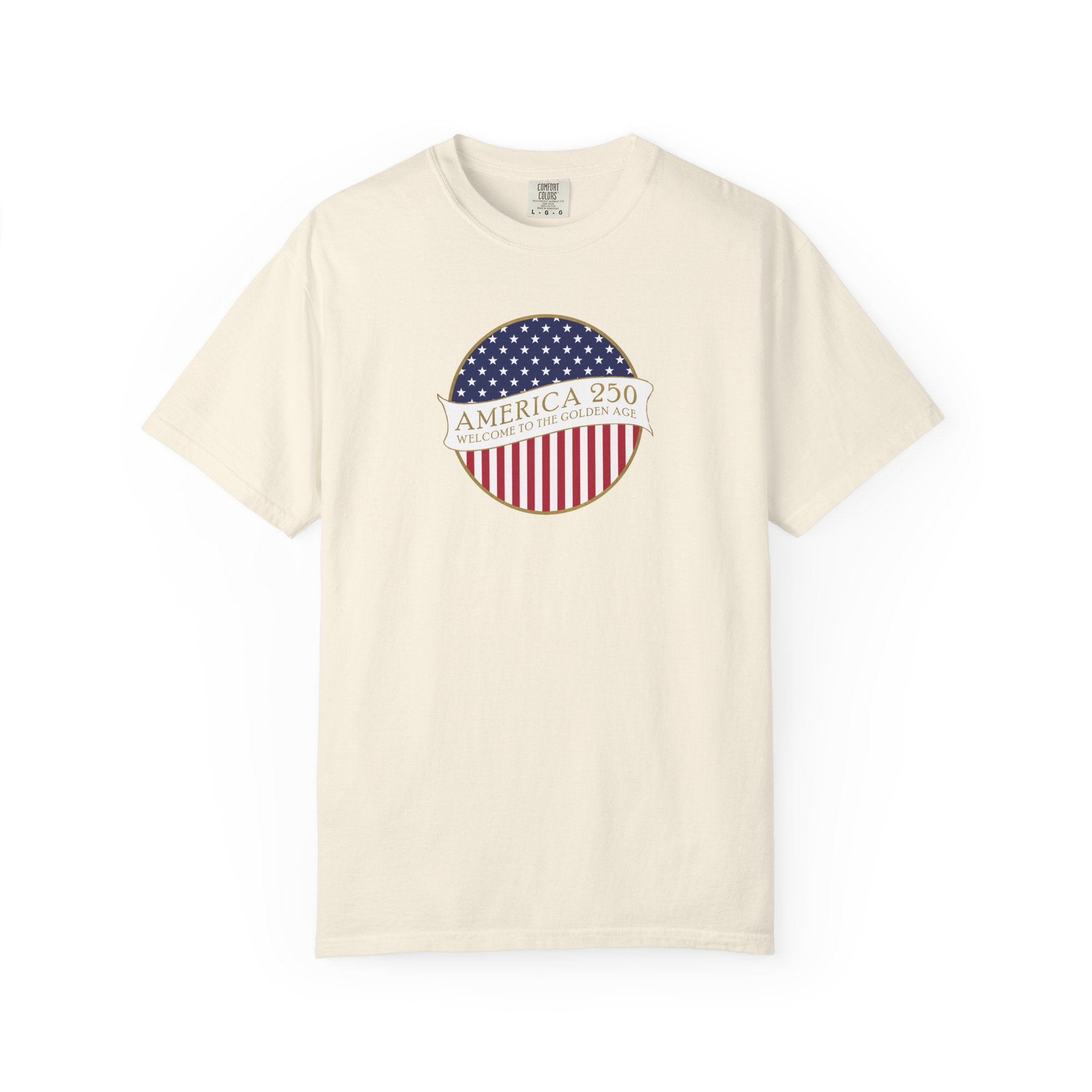 Ivory Comfort Colors t-shirt with an America 250 design with text 'America 250 Welcome to the Golden Age'